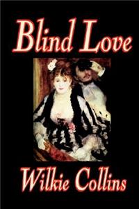 Blind Love by Wilkie Collins, Fiction, Classics