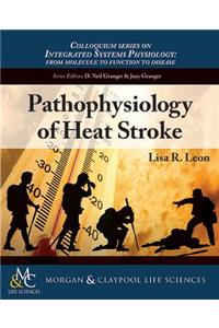 Pathophysiology of Heat Stroke