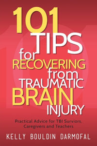 101 Tips for Recovering from Traumatic Brain Injury