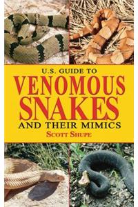 U.S. Guide to Venomous Snakes and Their Mimics