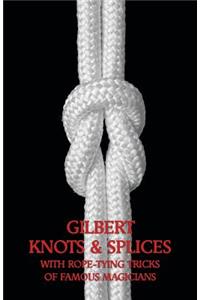Gilbert Knots & Splices with Rope-Tying Tricks