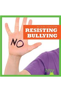 Resisting Bullying