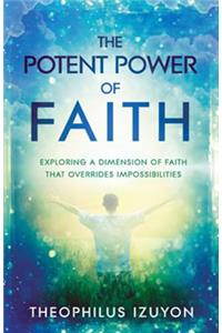 Potent Power of Faith