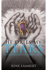 He Dries My Tears