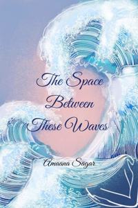 The space between these waves