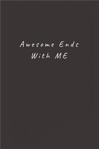 Awesome Ends With ME