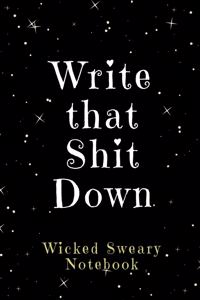 Write that Shit Down
