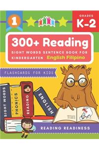 300+ Reading Sight Words Sentence Book for Kindergarten English Filipino Flashcards for Kids: I Can Read several short sentences building games plus learning grammar punctuation and structure workbook. Guided reading good first teaching for a