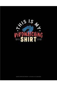 This Is My Birdwatching T-Shirt