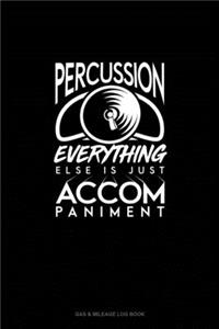Percussion, Everything Else Is Just Accompaniment