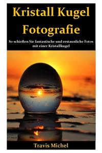 Kristallkugel Fotografie