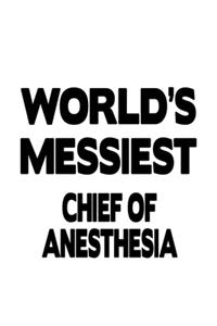 World's Messiest Chief Of Anesthesia