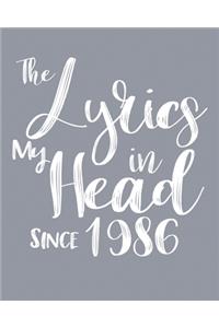 The Lyrics In My Head Since 1986 Notebook Birthday Gift: Blank Sheet Music Notebook / Journal Gift, 120 Pages, 5x8, Soft Cover, Matte Finish