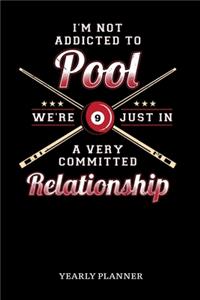 I'm Not Addicted To Pool We're Just In A Very Committed Relationship Yearly Planner
