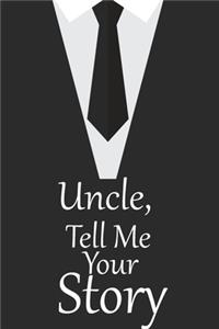 uncle, tell me your story