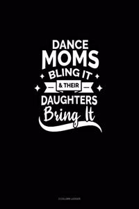 Dance Moms Bling It & Their Daughters Bring It