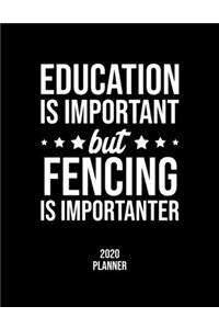 Education Is Important But Fencing Is Importanter 2020 Planner