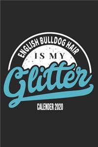 English Bullog Hair Is My Glitter Calender 2020