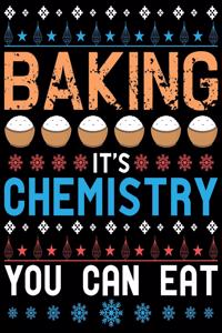 Baking It's Chemistry you can eat