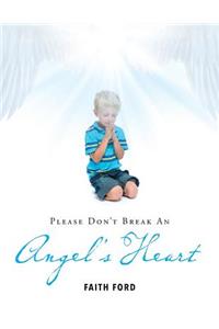 Please Don't Break an Angel's Heart