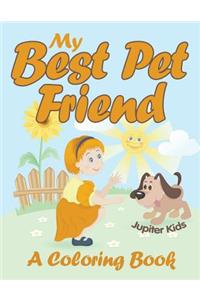 My Best Pet Friend (A Coloring Book)