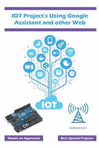 IOT Project's Using Google Assistant and other Web Technology