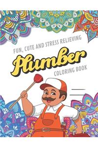 Fun Cute And Stress Relieving Plumber Coloring Book