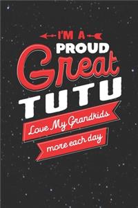 I'm Proud Great Tutu Love My Grandkids More Each Day