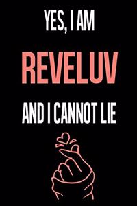 Yes, I Am REVELUV And I Cannot Lie