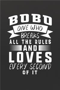 Bobo One Who Breaks All The Rules And Loves Every Second Of It