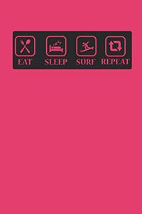 Eat Sleep Surf Repeat