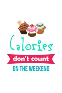 Calories Don't Count On The Weekend