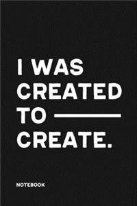 I was Created to Create