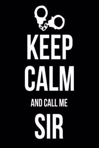 Keep Calm and Call Me Sir