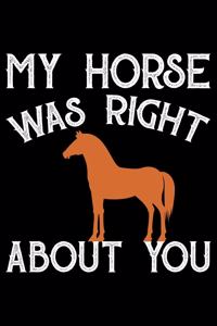 My Horse Was Right About You