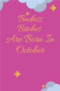 Badass Bitches Are Born In October