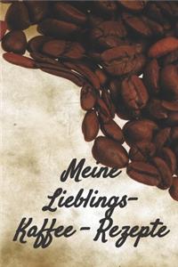 Meine Lieblings - Kaffee - Rezepte