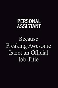 Personal Assistant Because Freaking Awesome Is Not An Official Job Title