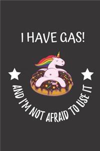 I Have Gas! And I'm Not Afraid To Use It