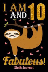 I Am 10 And Fabulous! Sloth Journal