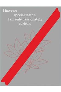 I am curious: I have no special tatent, I am only passionately curious a journal book