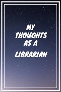 My thoughts as a Librarian