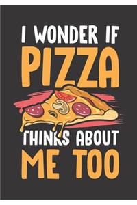 I Wonder If Pizza Thinks About Me Too