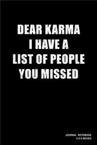 Dear Karma I Have A List Of People You Missed