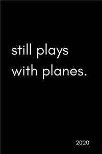 Still Plays With Planes 2020