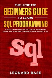 The Ultimate Beginners Guide to learn SQL Programming