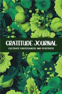 Gratitude Journal Cultivate Gratefulness and Positivity
