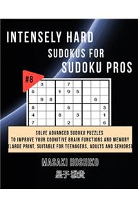 Intensely Hard Sudokus for Sudoku Pros #8