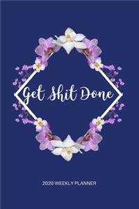 Get Shit Done - Weekly Planner 2020