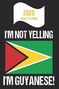 2020 Weekly Planner I'm Not Yelling I'm Guyanese